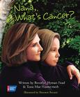 Nana, What's Cancer? By Beverlye Hyman Fead, Tessa Mae Hamermesh, Shennen Bersani (Illustrator) Cover Image