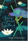 Yours, Purple Gallinule By Ewa Chrusciel Cover Image
