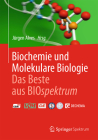 Biochemie Und Molekulare Biologie - Das Beste Aus Biospektrum By Jürgen Alves (Editor) Cover Image