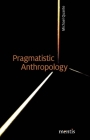 Pragmatistic Anthropology By Michael Quante Cover Image