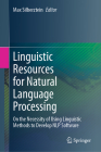 Linguistic Resources for Natural Language Processing: On the Necessity of Using Linguistic Methods to Develop Nlp Software Cover Image