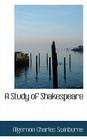 A Study of Shakespeare By Algernon Charles Swinburne Cover Image