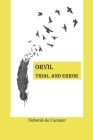 Orvil: Trial and Error By Deborah de Camaret Cover Image
