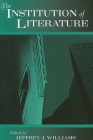 The Institution of Literature By Jeffrey J. Williams (Editor) Cover Image