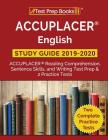 ACCUPLACER English Study Guide 2019 & 2020: ACCUPLACER Reading Comprehension, Sentence Skills, and Writing Test Prep & 2 Practice Tests By Test Prep Books Cover Image