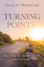 Turning Points: How to Wake Up, Tune into Your GPS, and Get Unstuck Cover Image