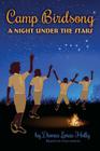 Camp Birdsong: A Night Under The Stars By B. O (Illustrator), Delores Liesner (Editor), Dionne Lorae Holly Cover Image
