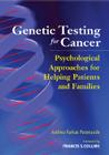 Genetic Testing for Cancer: Psychological Approaches for Helping Patients and Families Cover Image