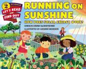 Running on Sunshine: How Does Solar Energy Work? (Let's-Read-and-Find-Out Science 2) Cover Image