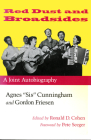 Red Dust and Broadsides: A Joint Autobiography By Ronald D. Cohen (Editor), Agnes "Sis" Cunningham, Pete Seeger (Foreword by), Gordon Friesen Cover Image