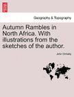 Autumn Rambles in North Africa. with Illustrations from the Sketches of the Author. By John Ormsby Cover Image