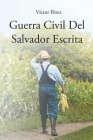 Guerra Civil Del Salvador Escrita Cover Image