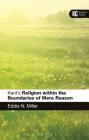 Kant's 'Religion within the Boundaries of Mere Reason' (Reader's Guides) By Eddis N. Miller Cover Image