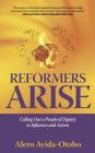 Reformers Arise: Calling Out a People of Dignity to Influence and Action By Alero Ayida-Otobo Cover Image