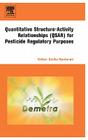 Quantitative Structure-Activity Relationships (QSAR) for Pesticide Regulatory Purposes By Emilio Benfenati (Editor in Chief) Cover Image