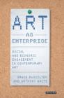 Art as Enterprise: Social and Economic Engagement in Contemporary Art (International Library of Modern and Contemporary Art) By Grace McQuilten, Anthony White Cover Image