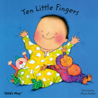 Ten Little Fingers (Baby Board Books) By Annie Kubler (Illustrator) Cover Image