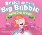 Becka Goes to India (Becka and the Big Bubble) Cover Image