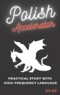 Polish Accelerator: Practical study with high-frequency language A1 A2 By Language Learning Cover Image