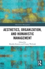 Aesthetics, Organization, and Humanistic Management Cover Image