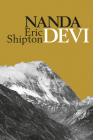 Nanda Devi: Exploration and Ascent By Eric Shipton, Stephen Venables Cover Image