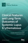 Clinical Features and Long-Term Outcomes of Systemic Lupus Erythematosus By Christopher Sjöwall (Guest Editor), Ioannis Parodis (Guest Editor) Cover Image