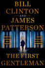 The First Gentleman: A Thriller By James Patterson, Bill Clinton Cover Image