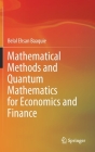 Mathematical Methods and Quantum Mathematics for Economics and Finance By Belal Ehsan Baaquie Cover Image
