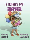 A Mother's Day Surprise By Lindsay B Cover Image