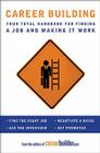 Career Building: Your Total Handbook for Finding a Job and Making It Work By Editors of CareerBuilder.com Cover Image