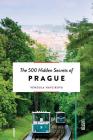 The 500 Hidden Secrets of Prague By Vendula Havlikova, Zbynek Riedl (Photographer) Cover Image