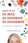 Diary of an Ex-Mad, Ex-Desperate, Ex-Housewife Cover Image
