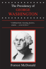 The Presidency of George Washington (American Presidency) By Forrest McDonald Cover Image