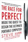 The Race for Perfect: Inside the Quest to Design the Ultimate Portable Computer By Steve Hamm Cover Image