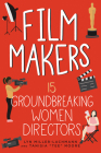 Film Makers: 15 Groundbreaking Women Directors (Women of Power) By Lyn Miller-Lachmann, Tanisia Moore Cover Image