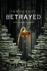 Innocents Betrayed: A true story of justice abandoned By Sandra Lean Cover Image