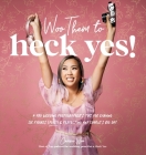 Woo Them to HECK YES!: A Pro Wedding Photographer's Tips for Earning Six Figures (Plus!) & Perfecting Any Couple's Big Day Cover Image