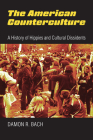The American Counterculture: A History of Hippies and Cultural Dissidents Cover Image