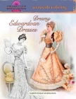 DREAMY EDWARDIAN DRESSES grayscale coloring. FASHION VINTAGE COLORING BOOK: A Grayscale adult coloring book about dreamy dresses from a bygone era By Grayscale Melodies Cover Image