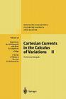 Cartesian Currents in the Calculus of Variations II: Variational Integrals (Ergebnisse Der Mathematik Und Ihrer Grenzgebiete. 3. Folge / #38) By Mariano Giaquinta, Guiseppe Modica, Jiri Soucek Cover Image