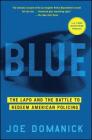 Blue: The LAPD and the Battle to Redeem American Policing By Joe Domanick Cover Image