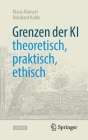 Grenzen Der KI - Theoretisch, Praktisch, Ethisch (Technik Im Fokus) Cover Image