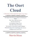 The Oort Cloud: A Discussion of Some Important Topics of our Times By Marvin Dixon Cover Image