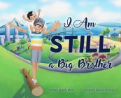 I Am STILL a Big Brother By Bella Mody, Lindgren (Illustrator) Cover Image