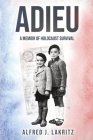 Adieu: A Memoir of Holocaust Survival Cover Image