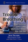 Trouble Breathing: How Asthma and Copd Work and What You Can Do (McFarland Health Topics) By Jeff Fraser Cover Image