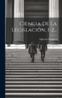 Ciencia De La Legislación, 1-2... Cover Image