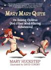 Mary Mary Quite: On Raising Children (And Other Mind-Altering Substances) By Mary Huckstep, David J. Condry (Illustrator), Nathan Fisher (Designed by) Cover Image