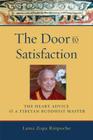 The Door to Satisfaction: The Heart Advice of a Tibetan Buddhist Master Cover Image