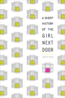 A Short History of the Girl Next Door Cover Image